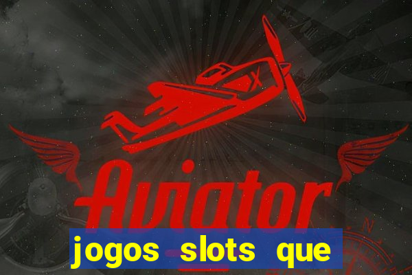 jogos slots que pagam no cadastro